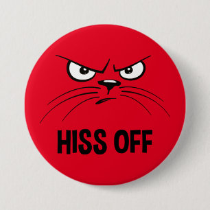 Badge Rond 7,6 Cm Hiss Off Funny Chat En Colère