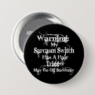 Badge Rond 7,6 Cm Humour d'avertissement de sarcasme