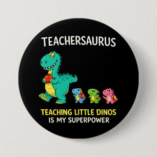 Badge Rond 7,6 Cm Humour de professeur Teachersaurus avec de petits
