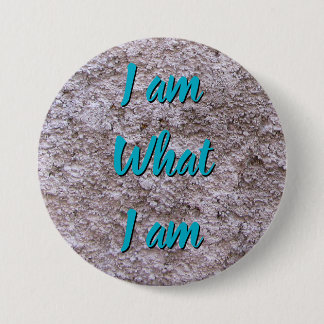 Badge Rond 7,6 Cm I am what I am any text