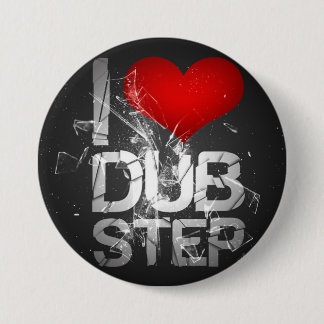 Badge Rond 7,6 Cm I Love Dubstep