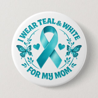 Badge Rond 7,6 Cm I Wear Teal & White for My Mother cervical cancer 
