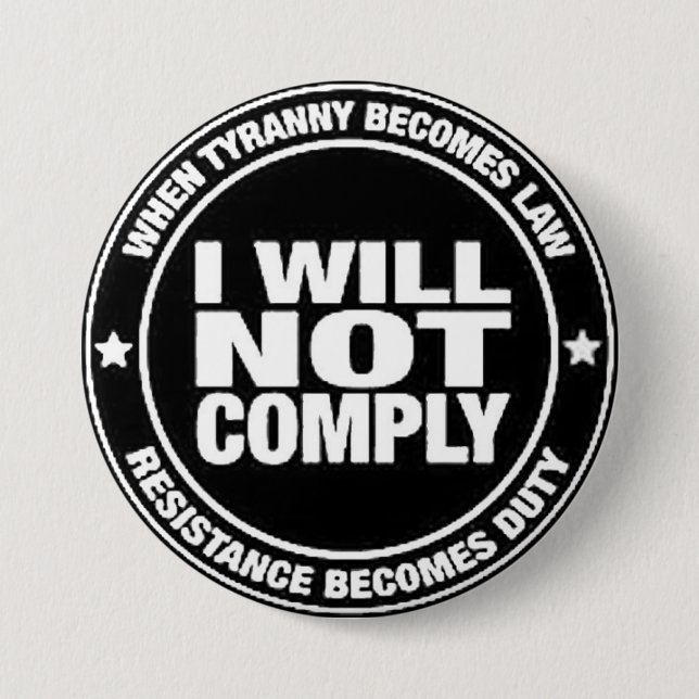 Badge Rond 7,6 Cm I Will Not Comply (Devant)