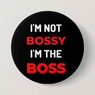 Badge Rond 7,6 Cm I'm Not Bossy I'm