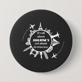 Badge Rond 7,6 Cm its all about journey not about destination