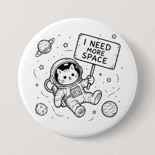 Badge Rond 7,6 Cm J'ai Besoin De Plus D'espace Drôle Chat Astronaute