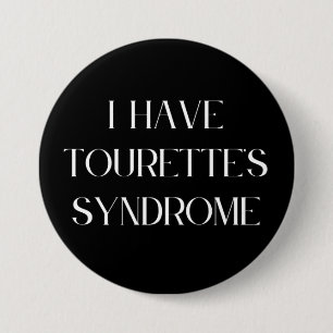 Badge Rond 7,6 Cm J'ai le syndrome de Tourette