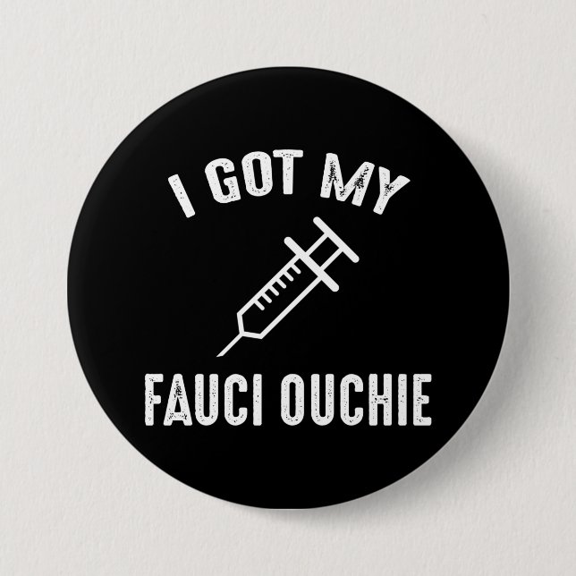 Badge Rond 7,6 Cm J'Ai Mon Fauci Ouchie Pro-Vaccine (Devant)