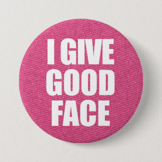 Badge Rond 7,6 Cm "Je bouton donne bon visage"