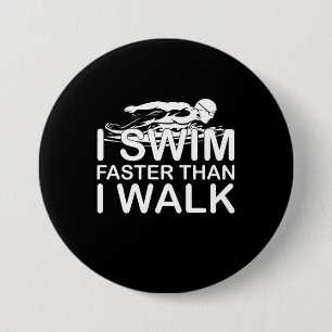 Badge Rond 7,6 Cm Je Nage Plus Vite Que Je Marche