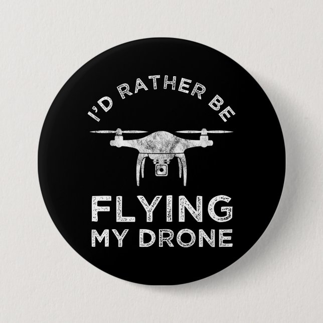 Badge Rond 7,6 Cm Je Préférerais Voler Mon Drone (Devant)