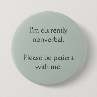 Badge Rond 7,6 Cm Je suis actuellement non verbal