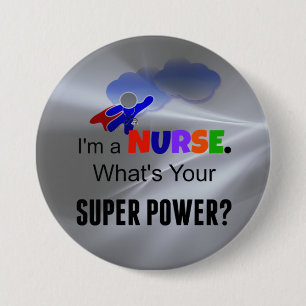 Badge Rond 7,6 Cm Je suis infirmière. Quel est ton super pouvoir ?