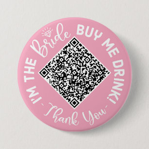 Badge Rond 7,6 Cm Je suis la mariée Acheter un verre Code QR Bouton