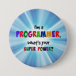 Badge Rond 7,6 Cm Je suis programmeur. Quel est ton super pouvoir ?