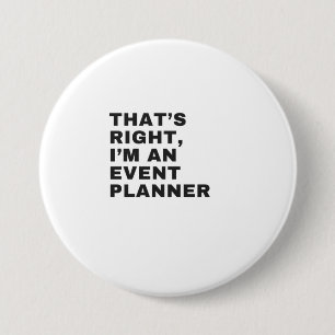 BADGE ROND 7,6 CM JE SUIS UN PLANIFICATEUR D'ÉVÉNEMENTS.