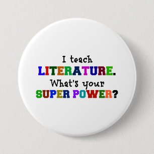 Badge Rond 7,6 Cm J'Enseigne La Littérature. Quel est ton super pouv