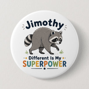 Badge Rond 7,6 Cm Jimothy différent est mon superpouvoir