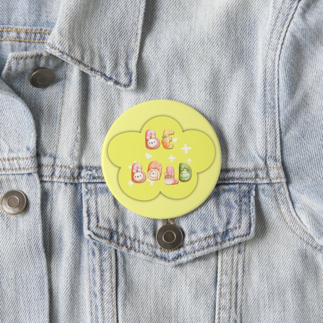 Badge Rond 7,6 Cm Joli Bouton | Sois Audacieux (En situation)