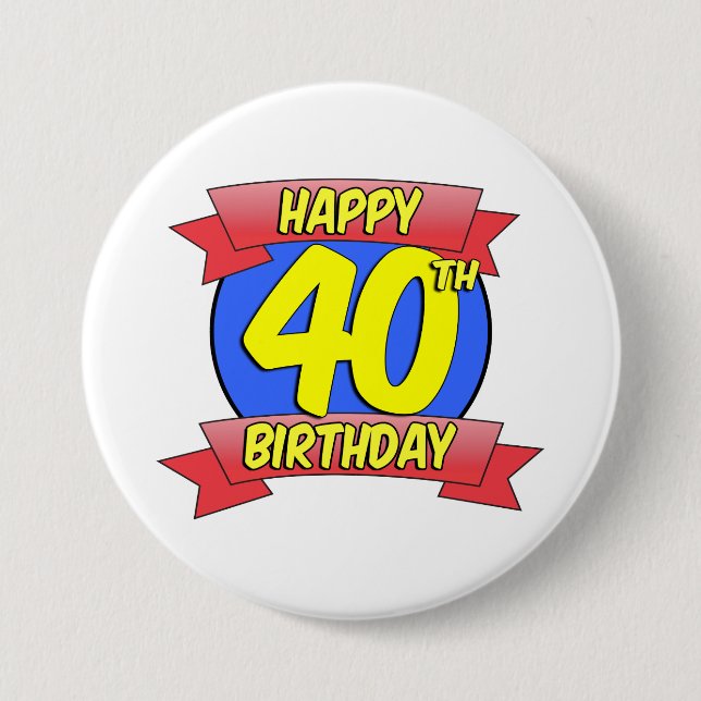 Badge Rond 7,6 Cm Joyeux quarantième anniversaire (Devant)