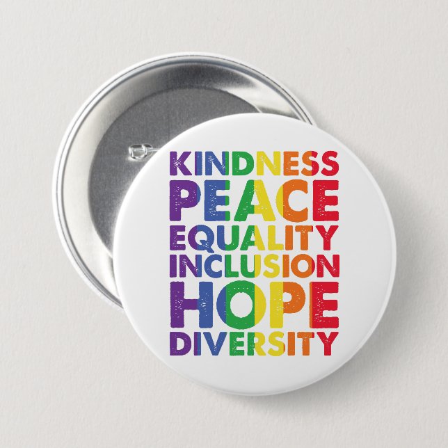 Badge Rond 7,6 Cm Kindness Peace Equality Love Inclusion Hope LGBT (Devant & derrière)