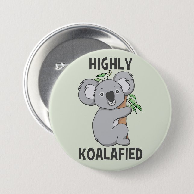 Badge Rond 7,6 Cm Koala hautement Koalafied (Devant & derrière)
