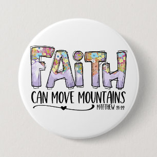 Badge Rond 7,6 Cm La foi peut déplacer des montagnes
