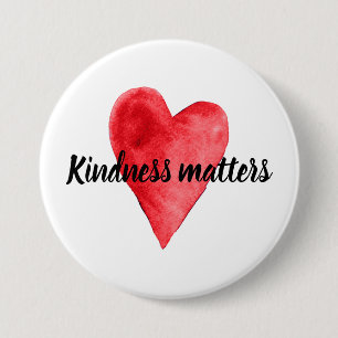 Badge Rond 7,6 Cm La gentillesse du coeur rouge compte
