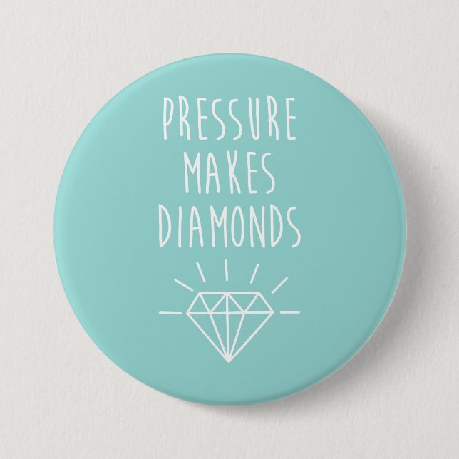 Badge Rond 7,6 Cm La pression fait la citation de diamants (Devant)
