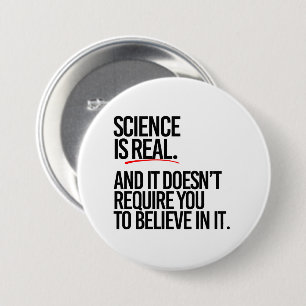 BADGE ROND 7,6 CM LA SCIENCE EST RÉELLE