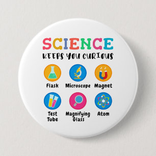 Badge Rond 7,6 Cm La science vous garde curieux