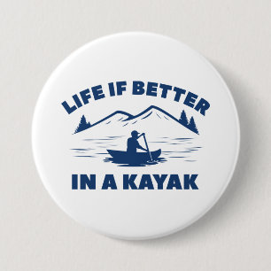 Badge Rond 7,6 Cm La vie est meilleure en kayak