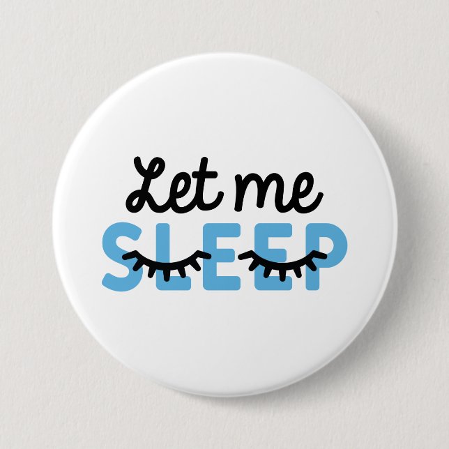 Badge Rond 7,6 Cm Laisse-Moi Dormir (Devant)