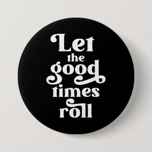 Badge Rond 7,6 Cm Laisser rouler les bons moments
