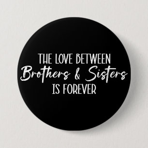 Badge Rond 7,6 Cm L'amour entre frères et soeurs est pour toujours
