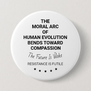 Badge Rond 7,6 Cm L'Arc moral de l'évolution humaine