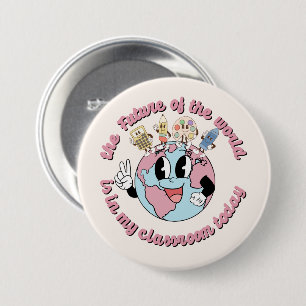 Badge Rond 7,6 Cm L'avenir du monde est dans ma classe