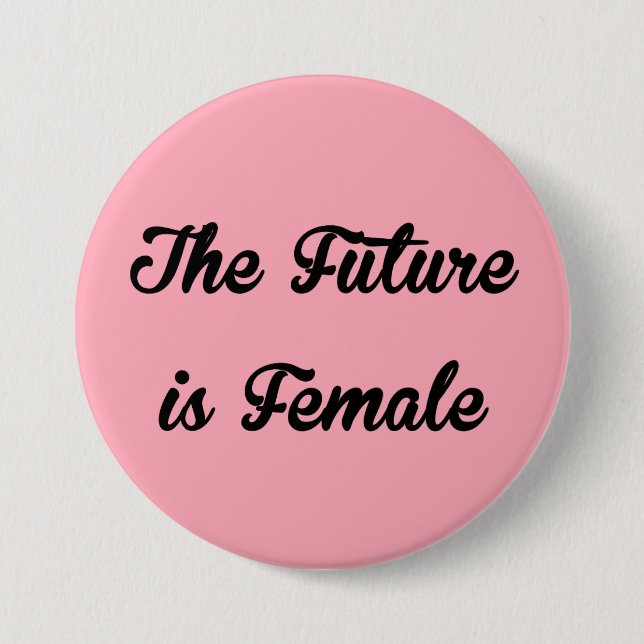Badge Rond 7,6 Cm L'avenir est bouton femelle (Devant)