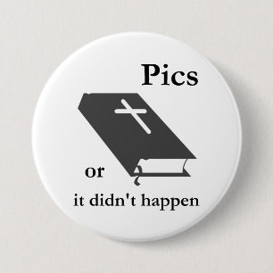 Badge Rond 7,6 Cm Le PICS ou la bible ne s'est pas produit