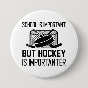 Badge Rond 7,6 Cm L'école est importante mais le hockey est encore p