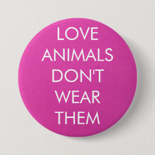 Badge Rond 7,6 Cm Les animaux d'amour ne les portent pas bouton