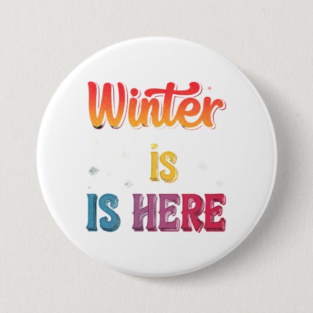 Badge Rond 7,6 Cm "L'hiver est là" : (Devant)
