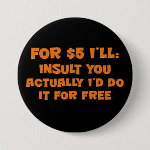 Badge Rond 7,6 Cm Libérez les insultes