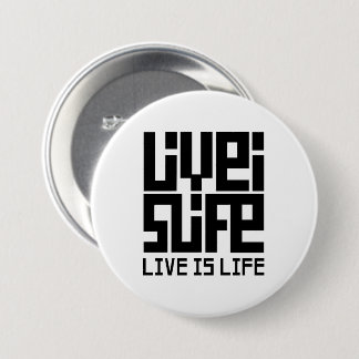Badge Rond 7,6 Cm Live is life