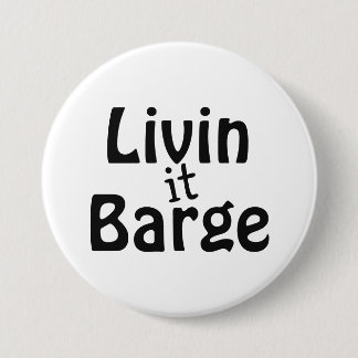 Badge Rond 7,6 Cm Livin it Barge Canal Bateau Capitaine