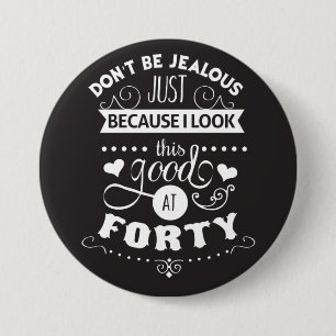 Badge Rond 7,6 Cm Look Good at Forty