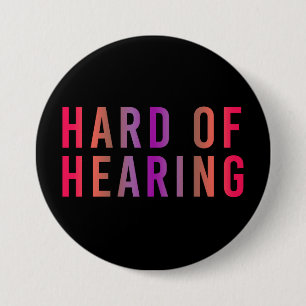Badge Rond 7,6 Cm Malentendante, Perte auditive, Sourde