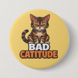Badge Rond 7,6 Cm Mauvaise Catitude