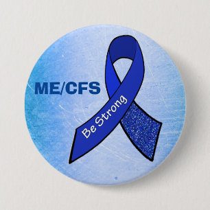 Badge Rond 7,6 Cm ME/CFS "soit" ruban bleu fort de conscience