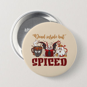 Badge Rond 7,6 Cm Mort À L'Intérieur Mais Épicé